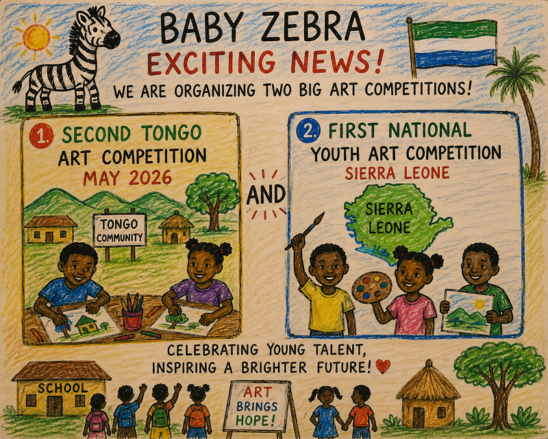 3-Baby Zebra Announces Plans for the Second Tongo Art Competition and Sierra Leone National Youth Art Competition.png